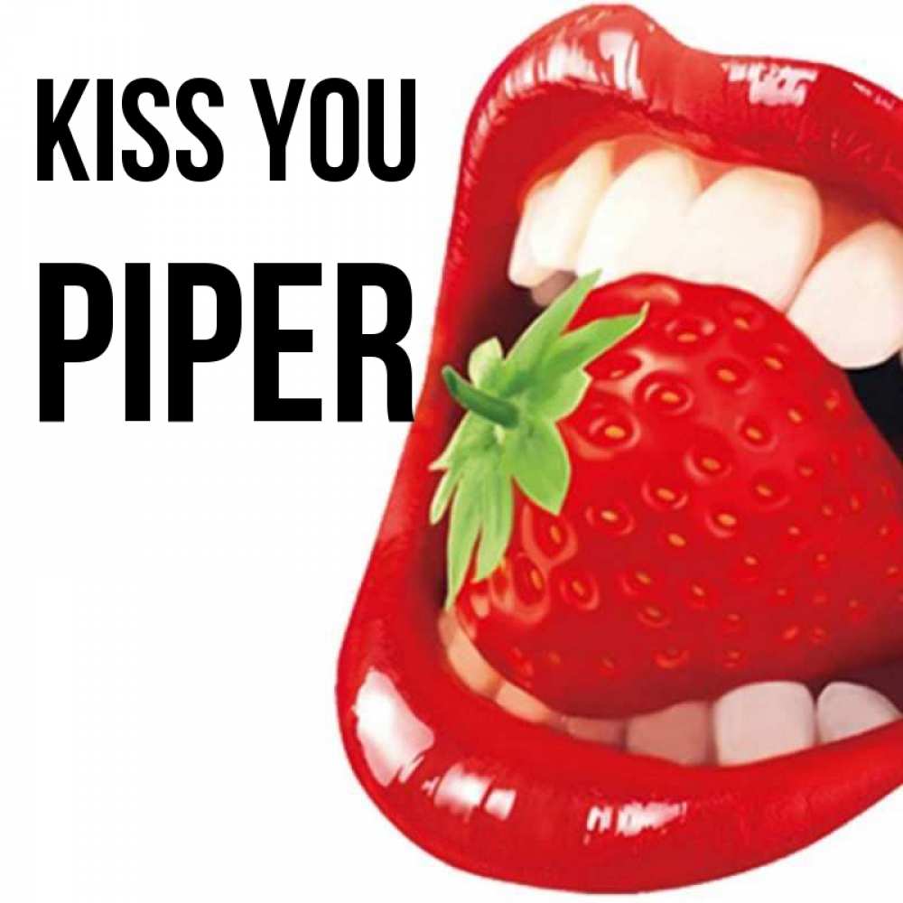Greetings card с именем, Piper Kiss you открытка с яркими губами Greetings with text for free download 