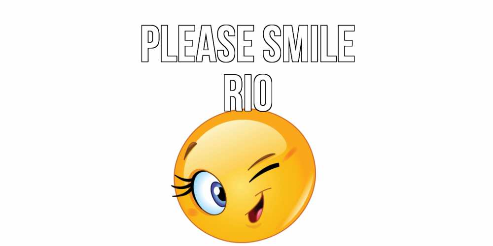 Greetings card с именем, Rio Please smile улыбка Greetings with text for free download 