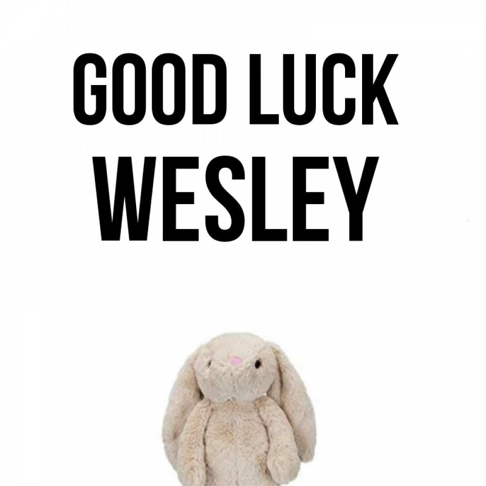 Greetings card с именем, Wesley Good luck сайт создаватель открыток Greetings with text for free download 