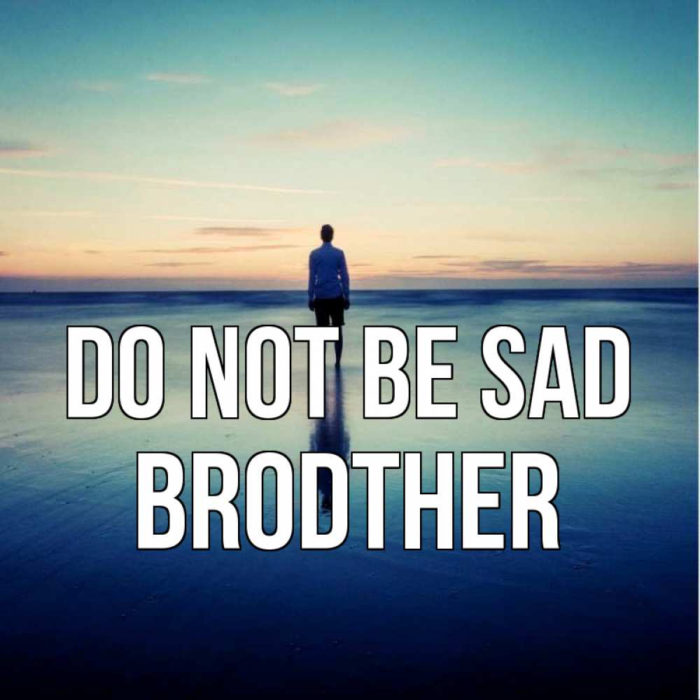 Greetings card с именем, brodther Do not be sad небо и гладь льда Greetings with text for free download 