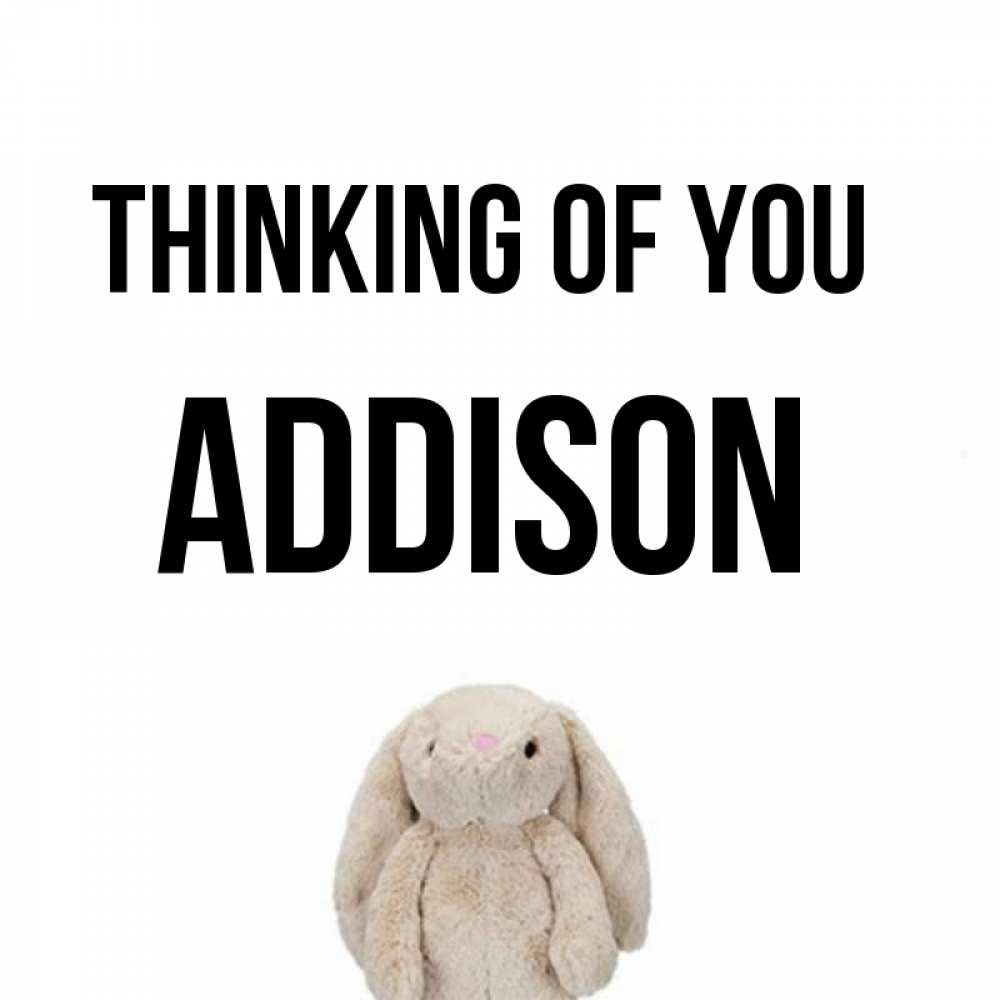 Greetings card с именем, Addison Thinking of you открытки с текстами и подписями Greetings with text for free download 