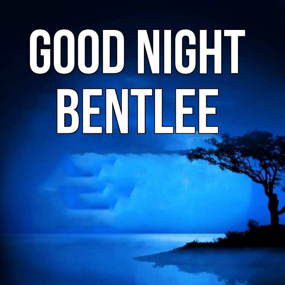 Greetings card с именем, Bentlee Good night ночное побережье Greetings with text for free download 