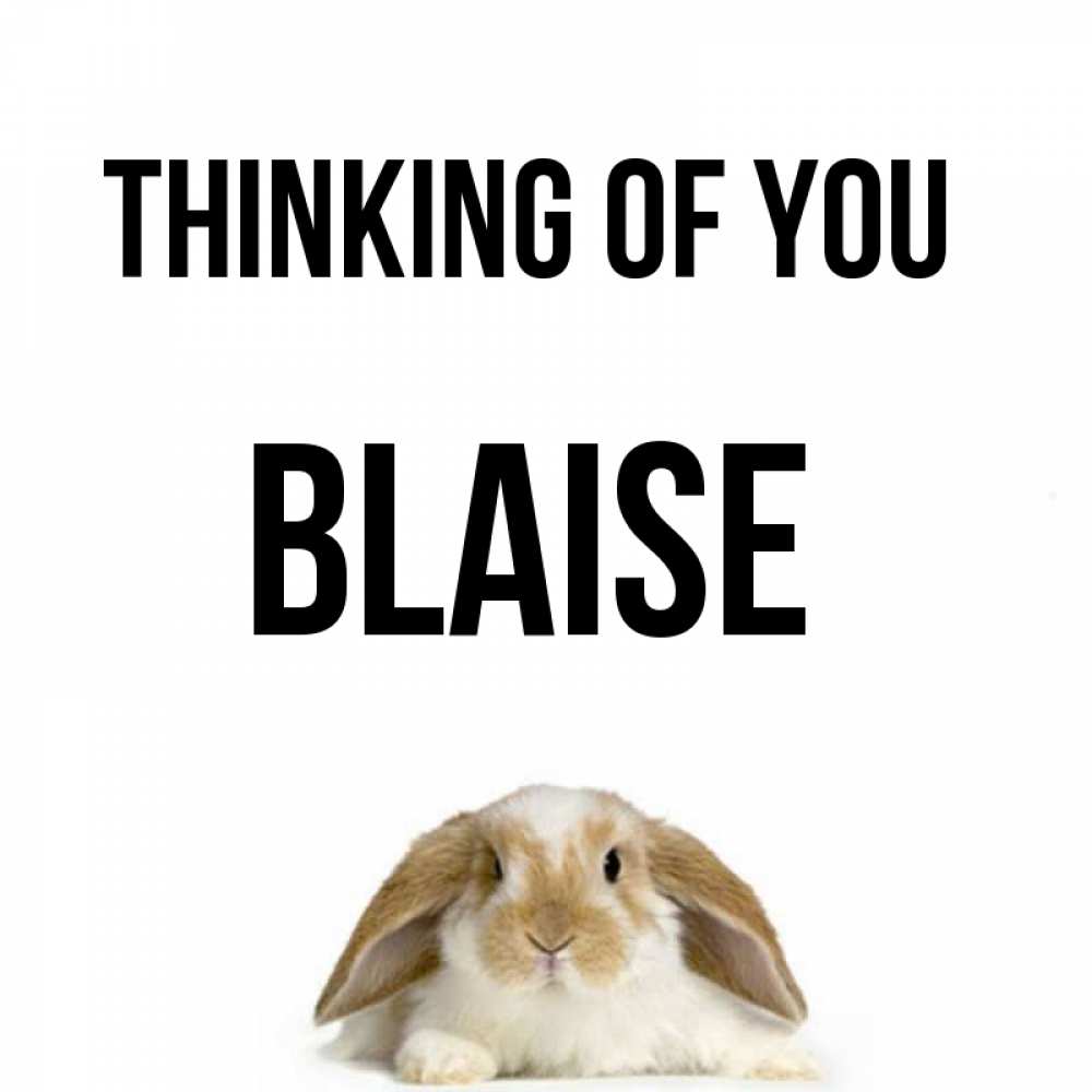 Greetings card с именем, Blaise Thinking of you подписать своими руками онлайн Greetings with text for free download 