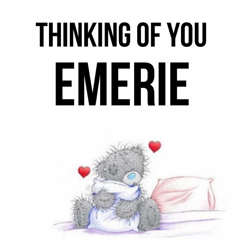 Greetings card с именем, Emerie Thinking of you мишка на кровати Greetings with text for free download 