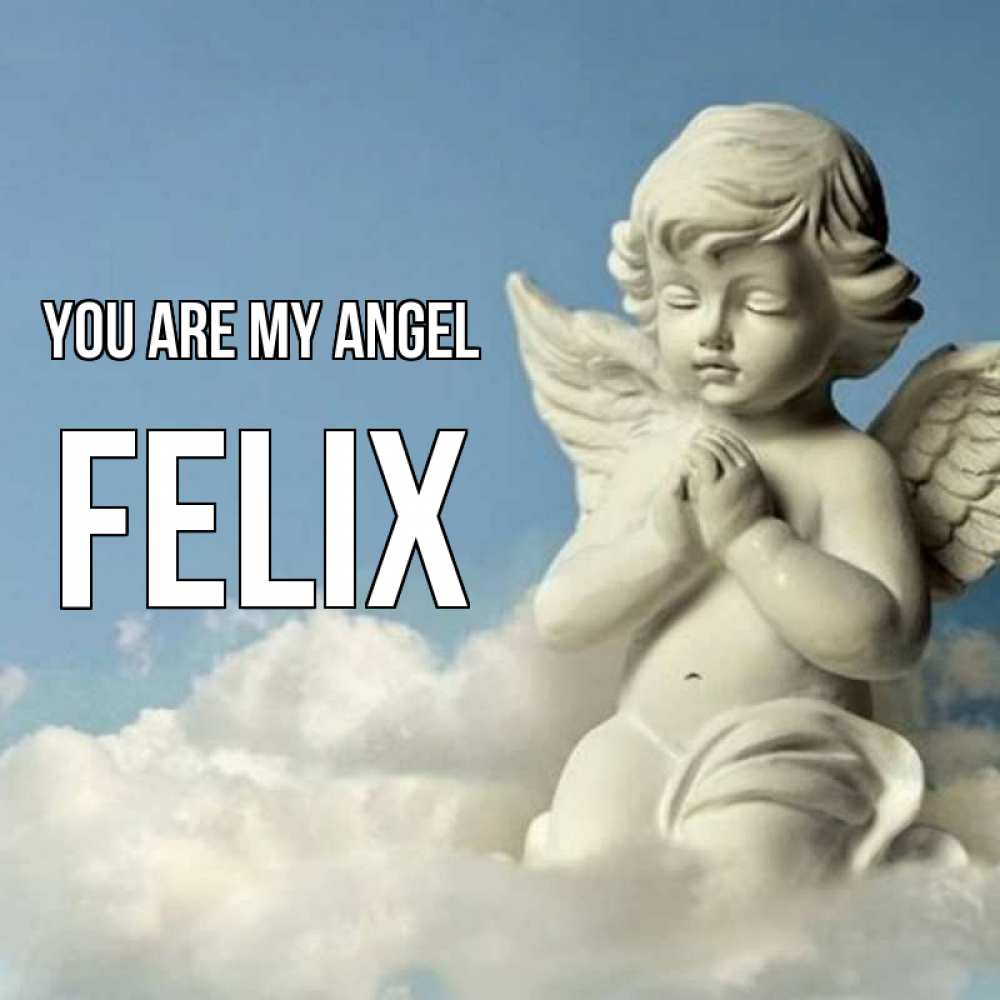 Greetings card с именем, Felix You are my angel скульптура ангела на небе Greetings with text for free download 