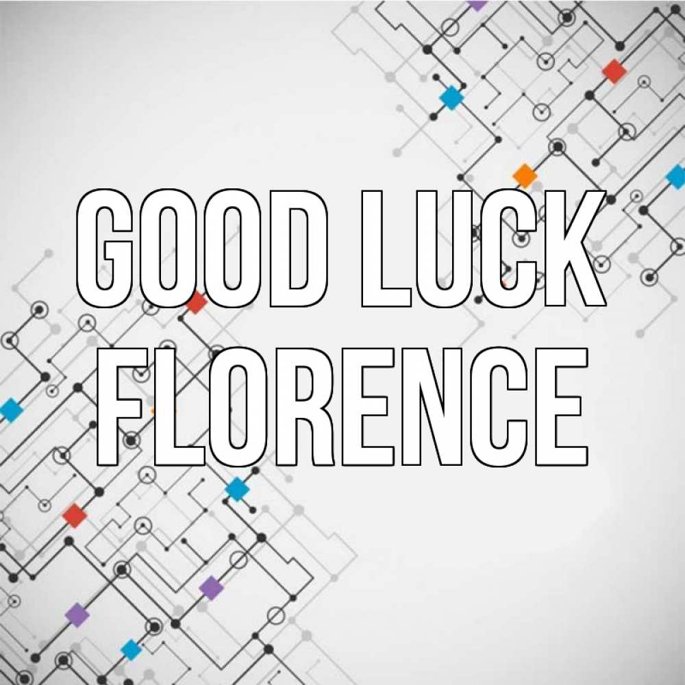 Greetings card с именем, Florence Good luck на удач Greetings with text for free download 