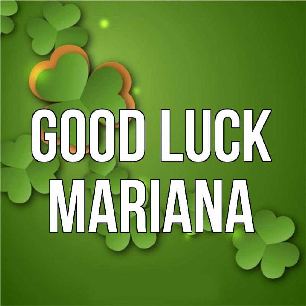 Greetings card с именем, Mariana Good luck много трехлистных листочков клевера Greetings with text for free download 