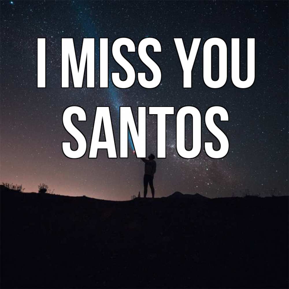 Greetings card с именем, Santos I miss you звезды и луч света Greetings with text for free download 