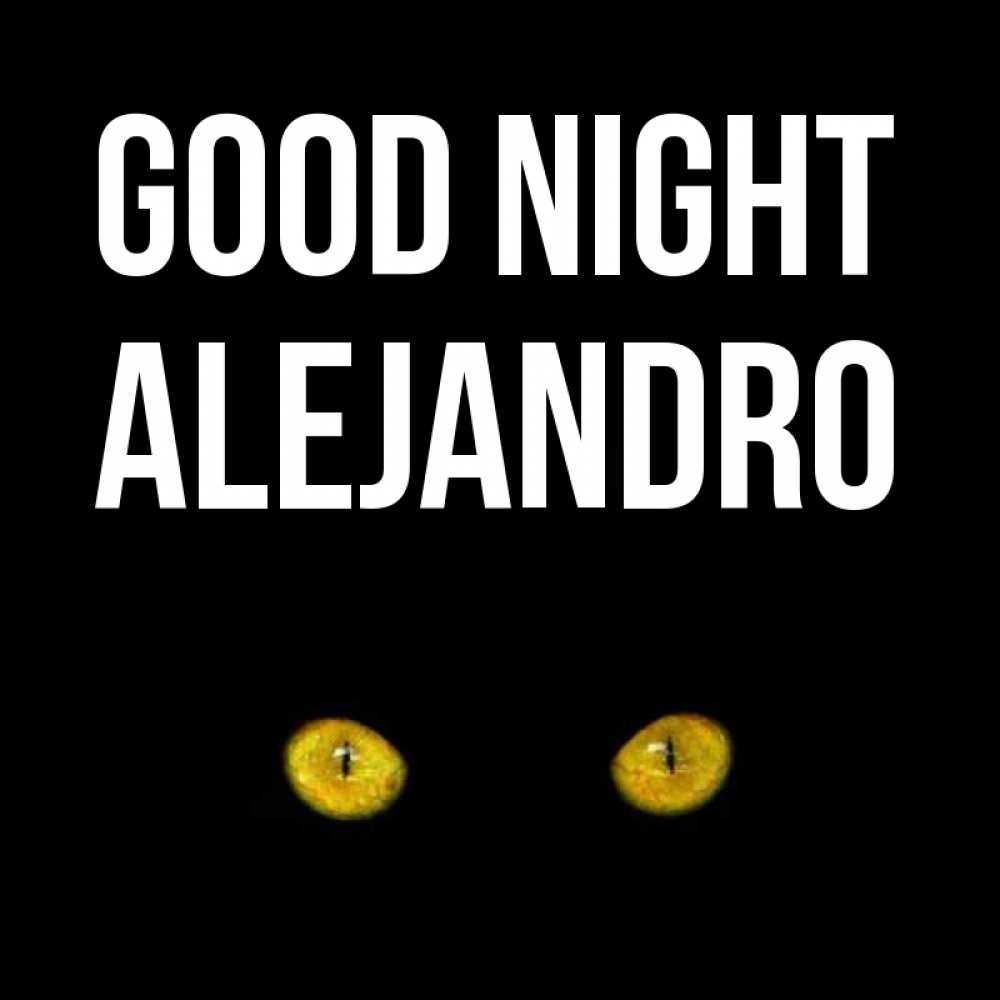 Greetings card с именем, Alejandro Good night сладких снов бесстрашный мой дружочек Greetings with text for free download 