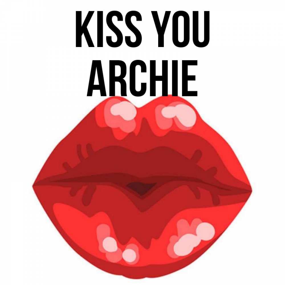 Greetings card с именем, Archie Kiss you отправить открытку с поцелуем бесплатно и скачать для парня Greetings with text for free download 