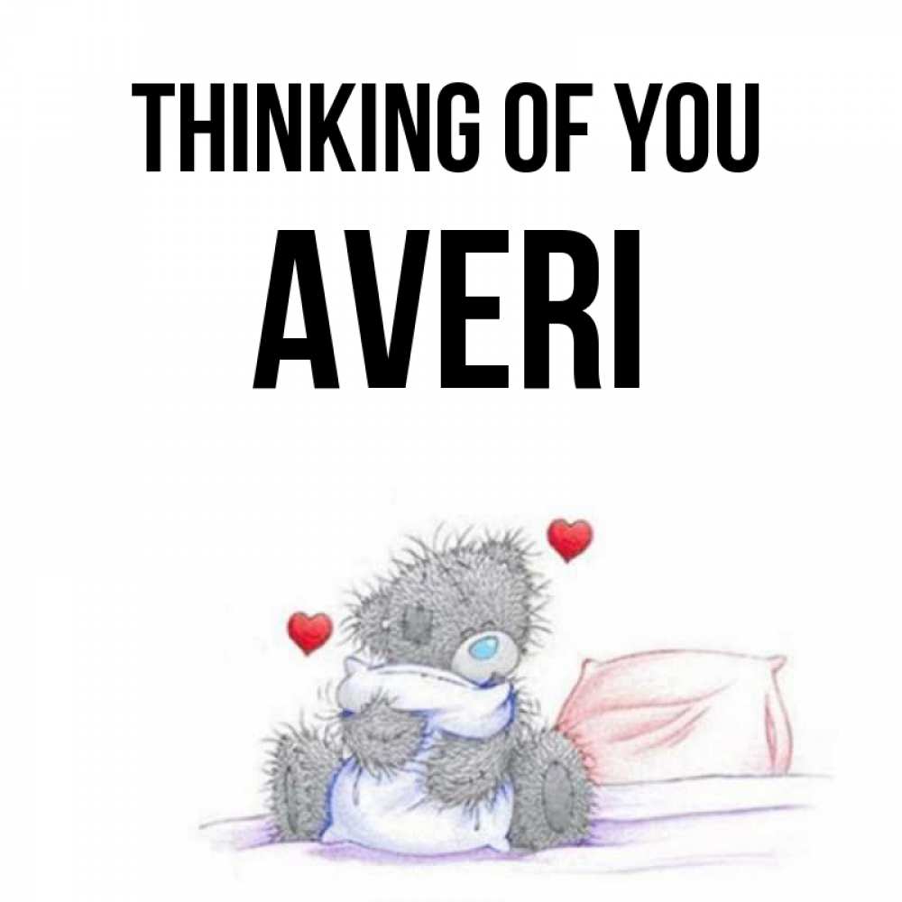 Greetings card с именем, Averi Thinking of you мишка на кровати Greetings with text for free download 