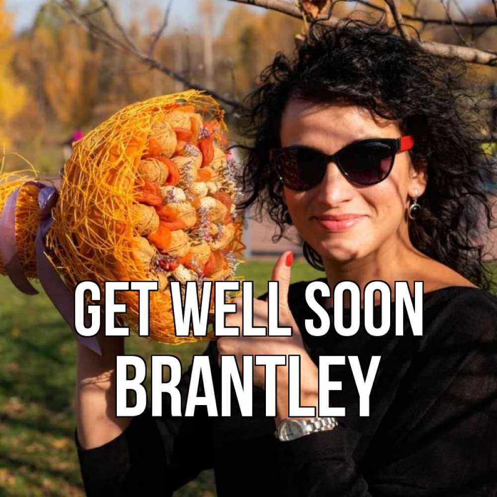 Greetings card с именем, Brantley Get well soon что то там у нее в букете Greetings with text for free download 