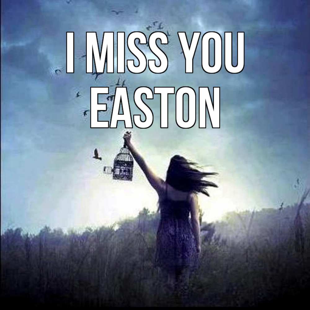 Greetings card с именем, Easton I miss you приходи ко мне Greetings with text for free download 