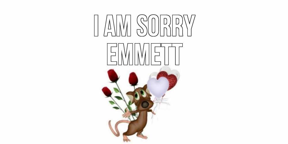 Greetings card с именем, Emmett I am sorry прости Greetings with text for free download 