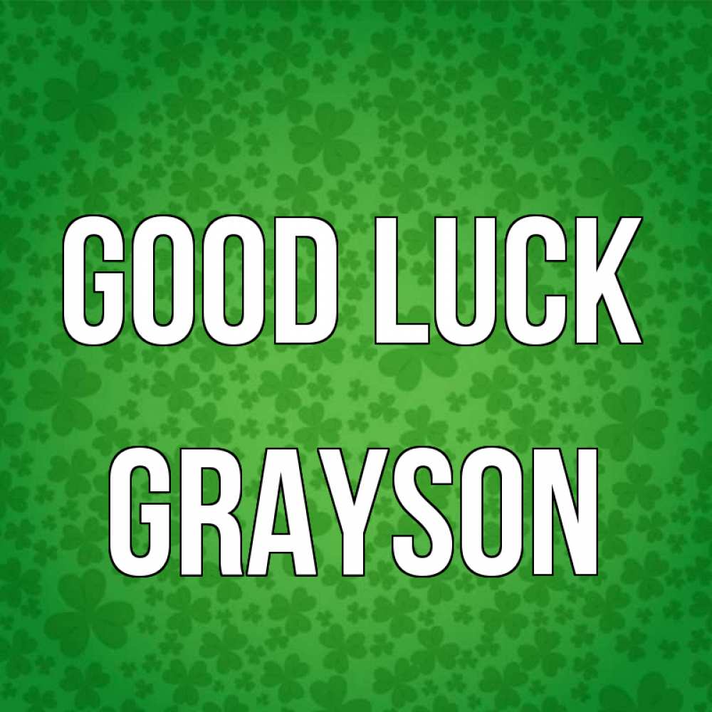 Greetings card с именем, Grayson Good luck много листочков на удачу Greetings with text for free download 