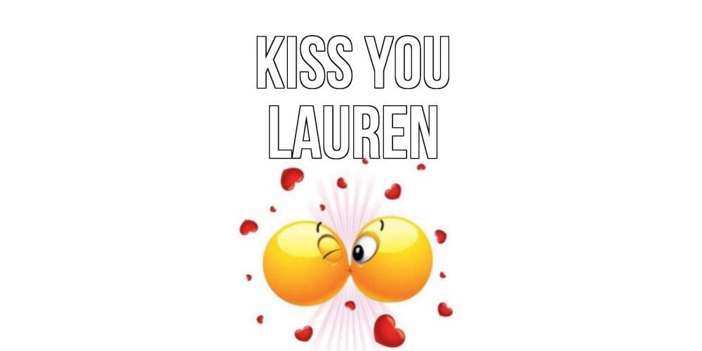 Greetings card с именем, Lauren Kiss you поцелуй Greetings with text for free download 