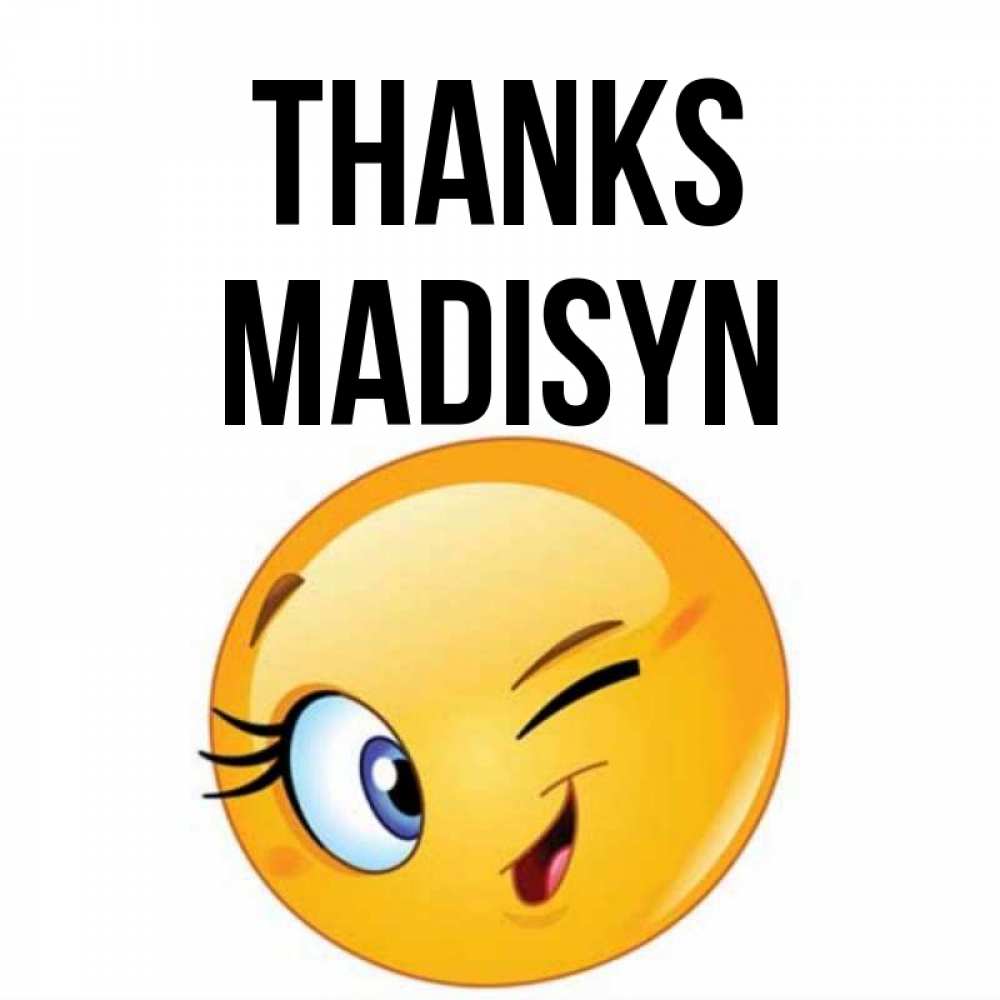 Greetings card с именем, Madisyn Thanks открытка с подмигивающим смайлом Greetings with text for free download 