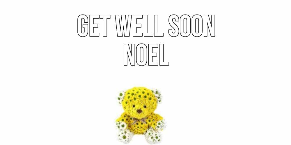 Greetings card с именем, Noel Get well soon мишка Greetings with text for free download 