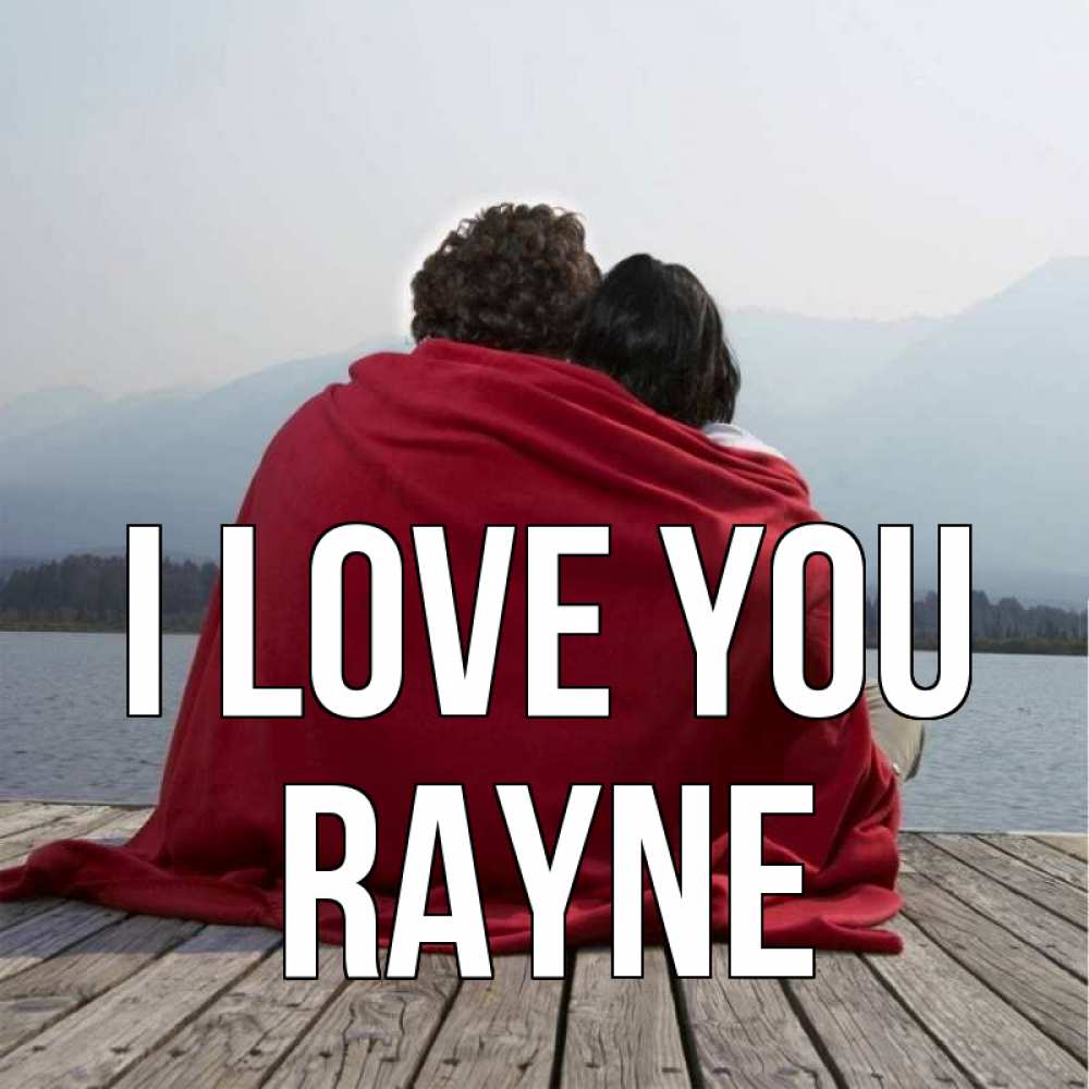 Greetings card с именем, Rayne I love you плед Greetings with text for free download 