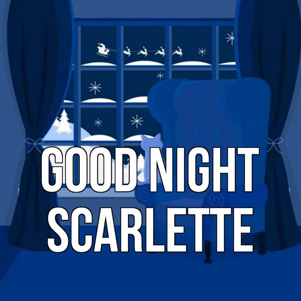 Greetings card с именем, Scarlette Good night зимняя тема Greetings with text for free download 