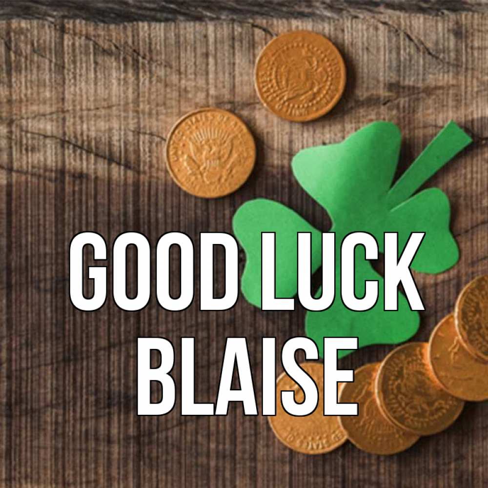 Greetings card с именем, Blaise Good luck на удачу сегодня Greetings with text for free download 