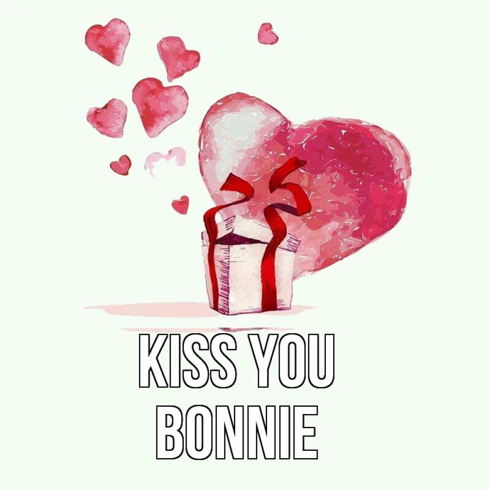 Greetings card с именем, Bonnie Kiss you признание в любви для парня или девушки Greetings with text for free download 