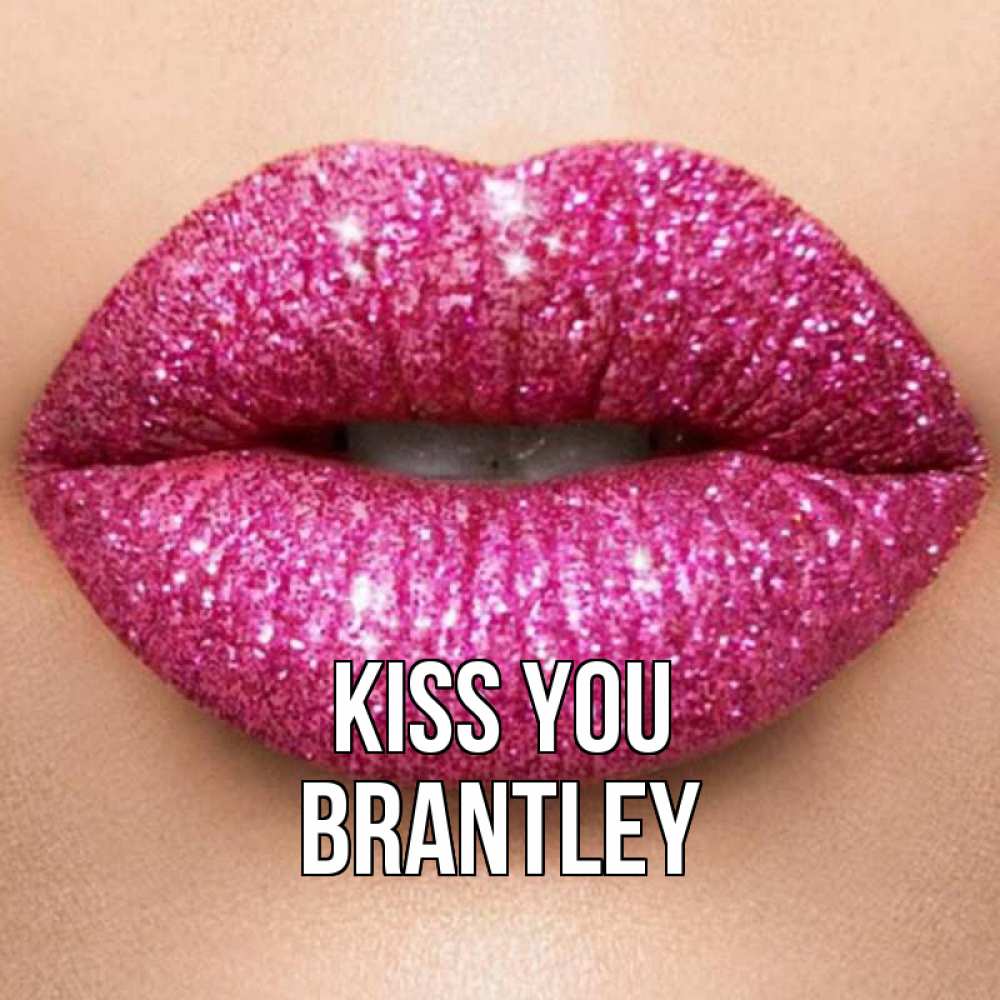 Greetings card с именем, Brantley Kiss you поцелуй с подписью для парня Greetings with text for free download 