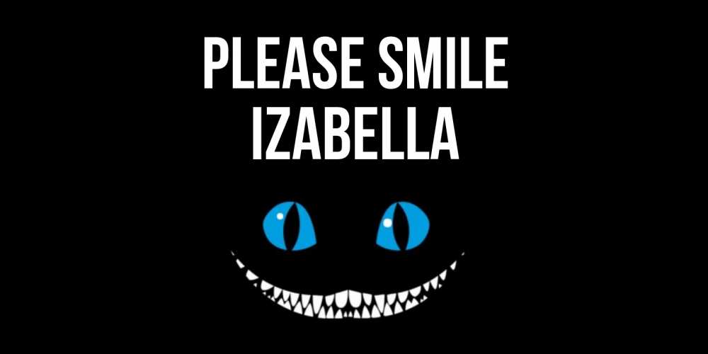 Greetings card с именем, Izabella Please smile кот улыбается Greetings with text for free download 