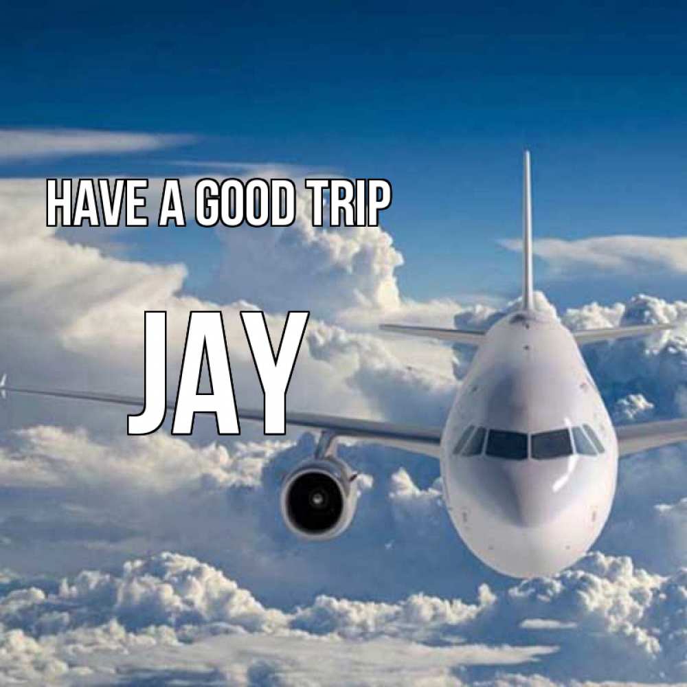 Greetings card с именем, Jay Have a good trip голубое небо и белоснежный самолет Greetings with text for free download 