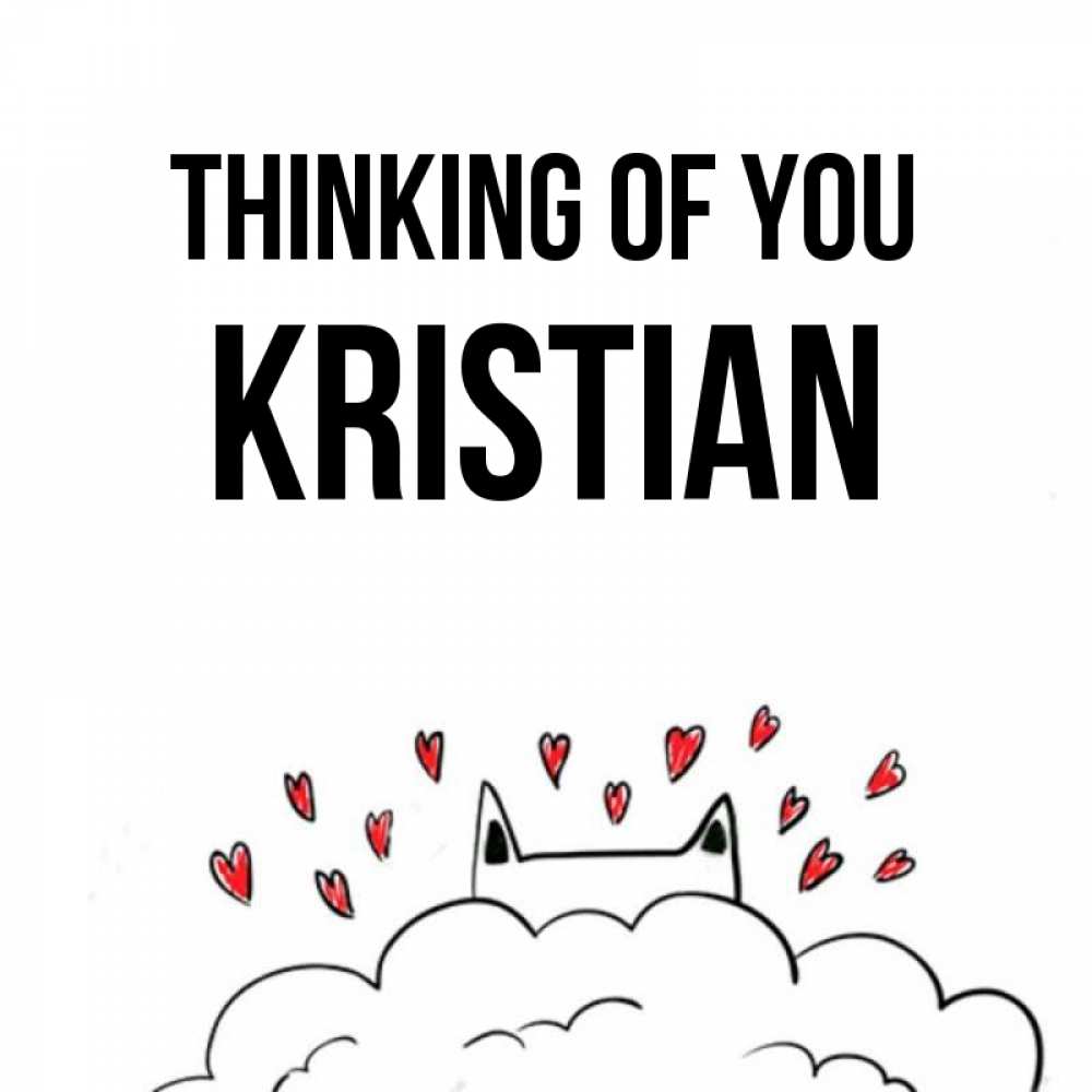 Greetings card с именем, Kristian Thinking of you кот за облаком Greetings with text for free download 