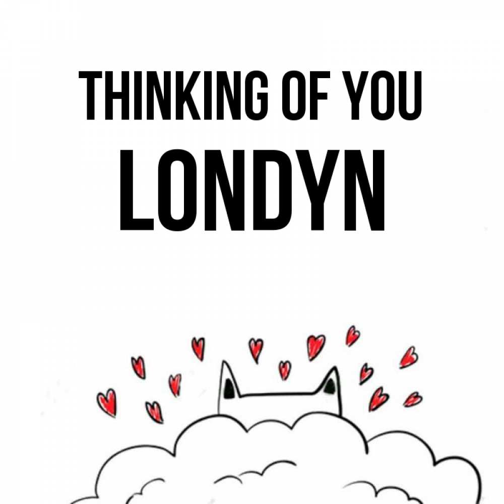 Greetings card с именем, Londyn Thinking of you кот за облаком Greetings with text for free download 