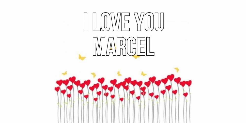 Greetings card с именем, Marcel I love you бабочки,сердечки Greetings with text for free download 