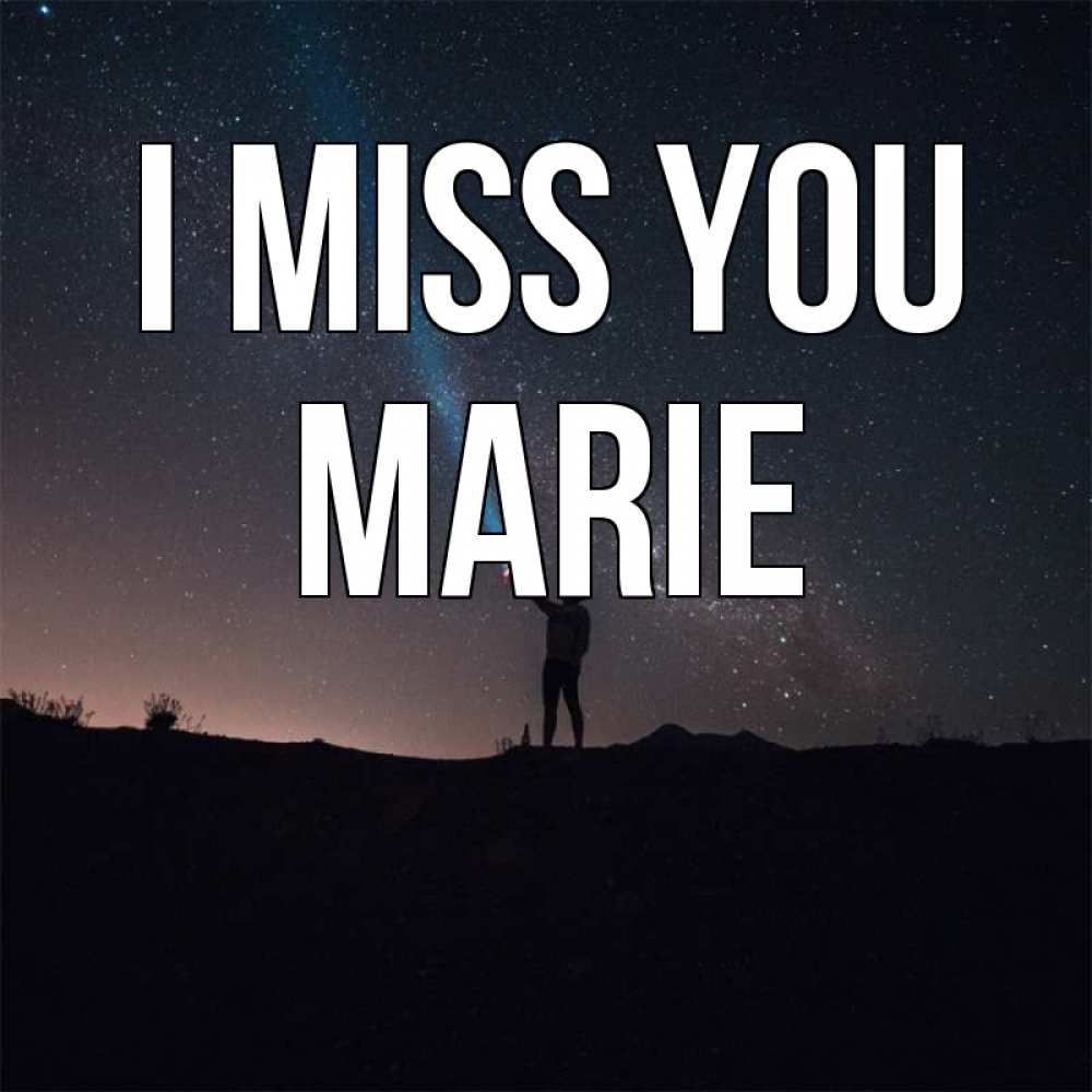 Greetings card с именем, Marie I miss you звезды и луч света Greetings with text for free download 