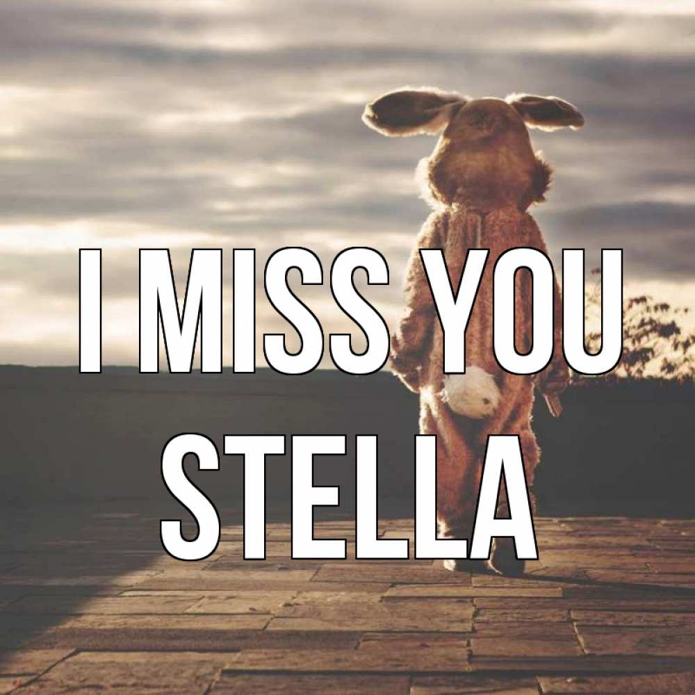 Greetings card с именем, Stella I miss you даже в костюме зайца Greetings with text for free download 
