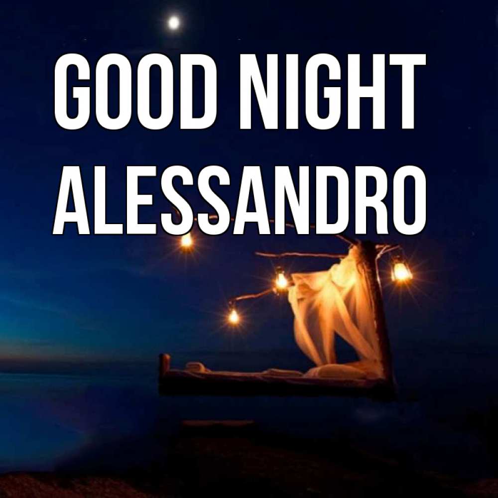 Greetings card с именем, Alessandro Good night милый мой Greetings with text for free download 