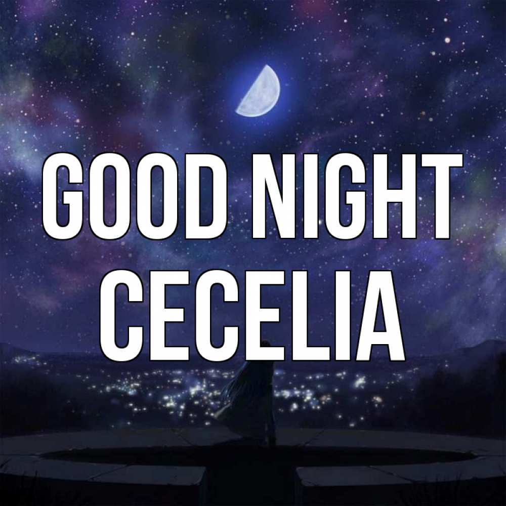 Greetings card с именем, Cecelia Good night набережная Greetings with text for free download 