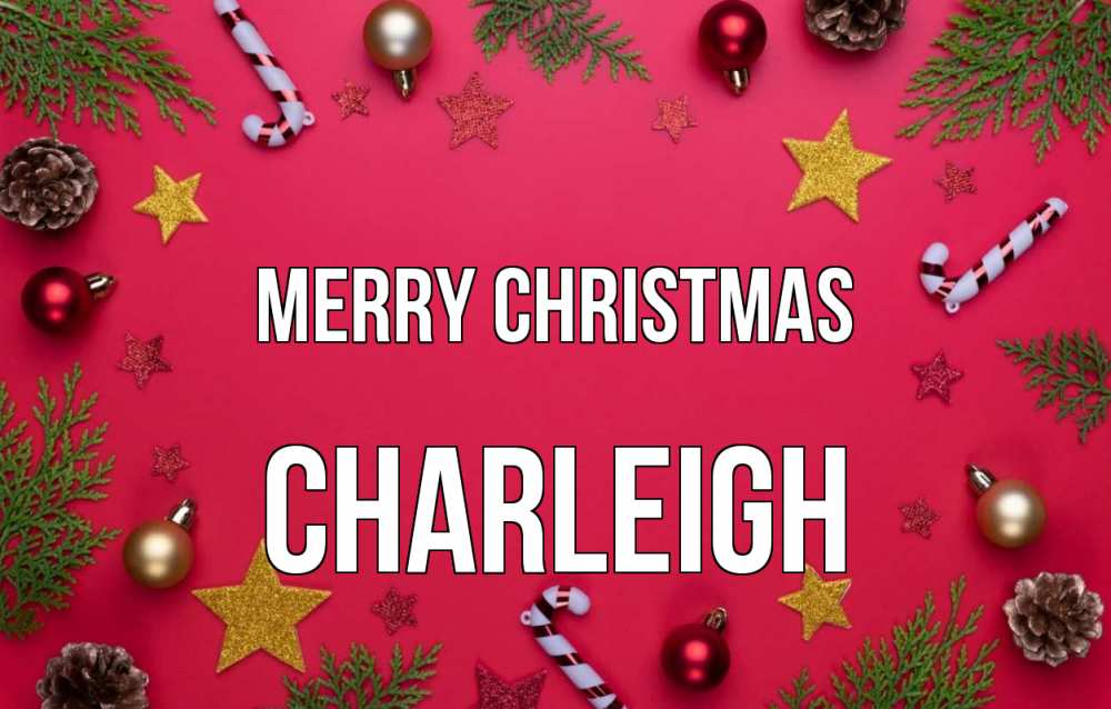 Greetings card с именем, Charleigh Merry Christmas с рождеством Greetings with text for free download 
