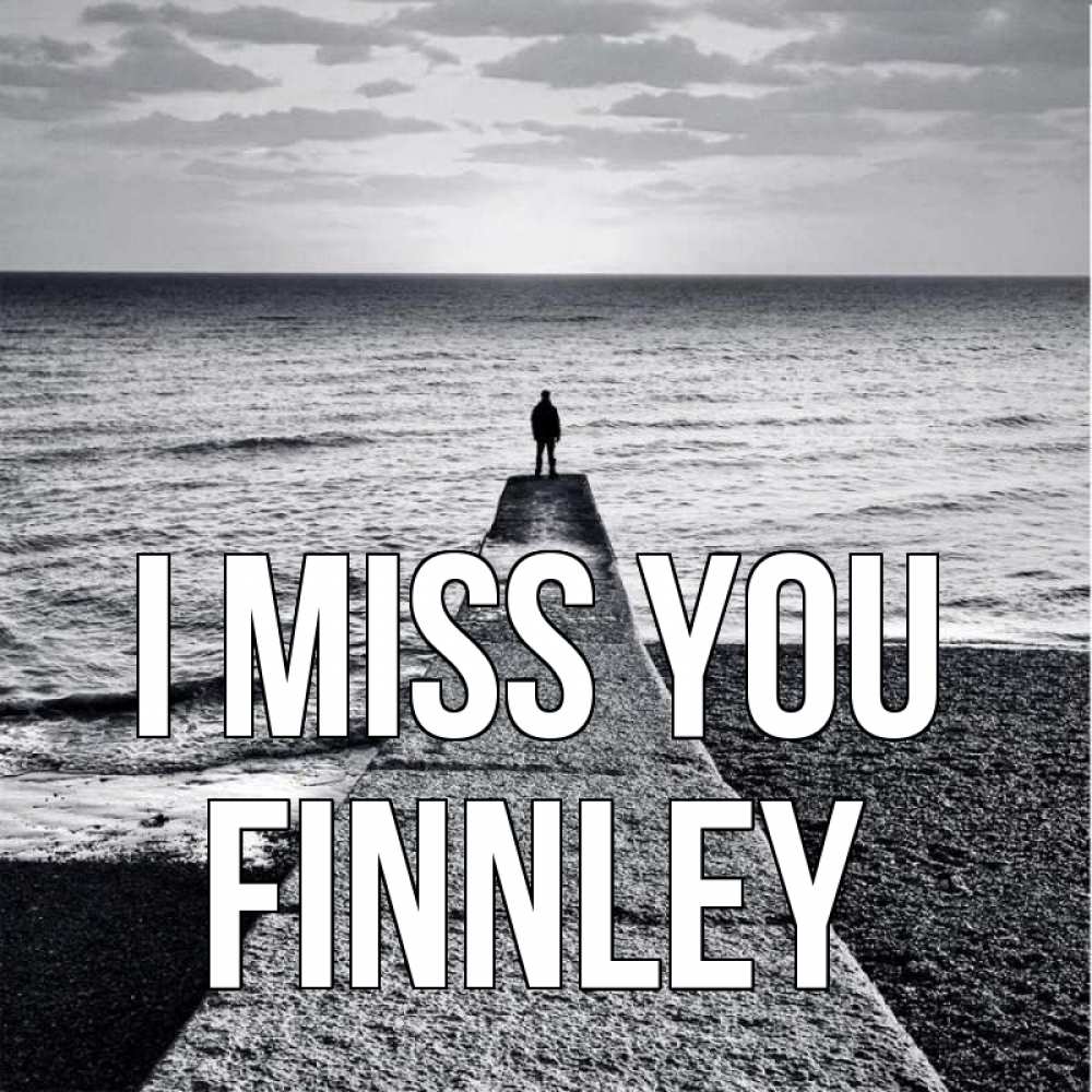 Greetings card с именем, Finnley I miss you скучашки Greetings with text for free download 