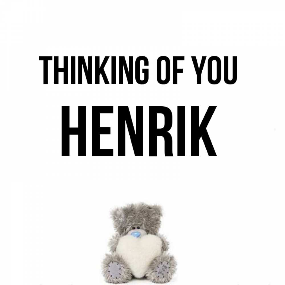 Greetings card с именем, Henrik Thinking of you тедди с сердечком для любимой Greetings with text for free download 