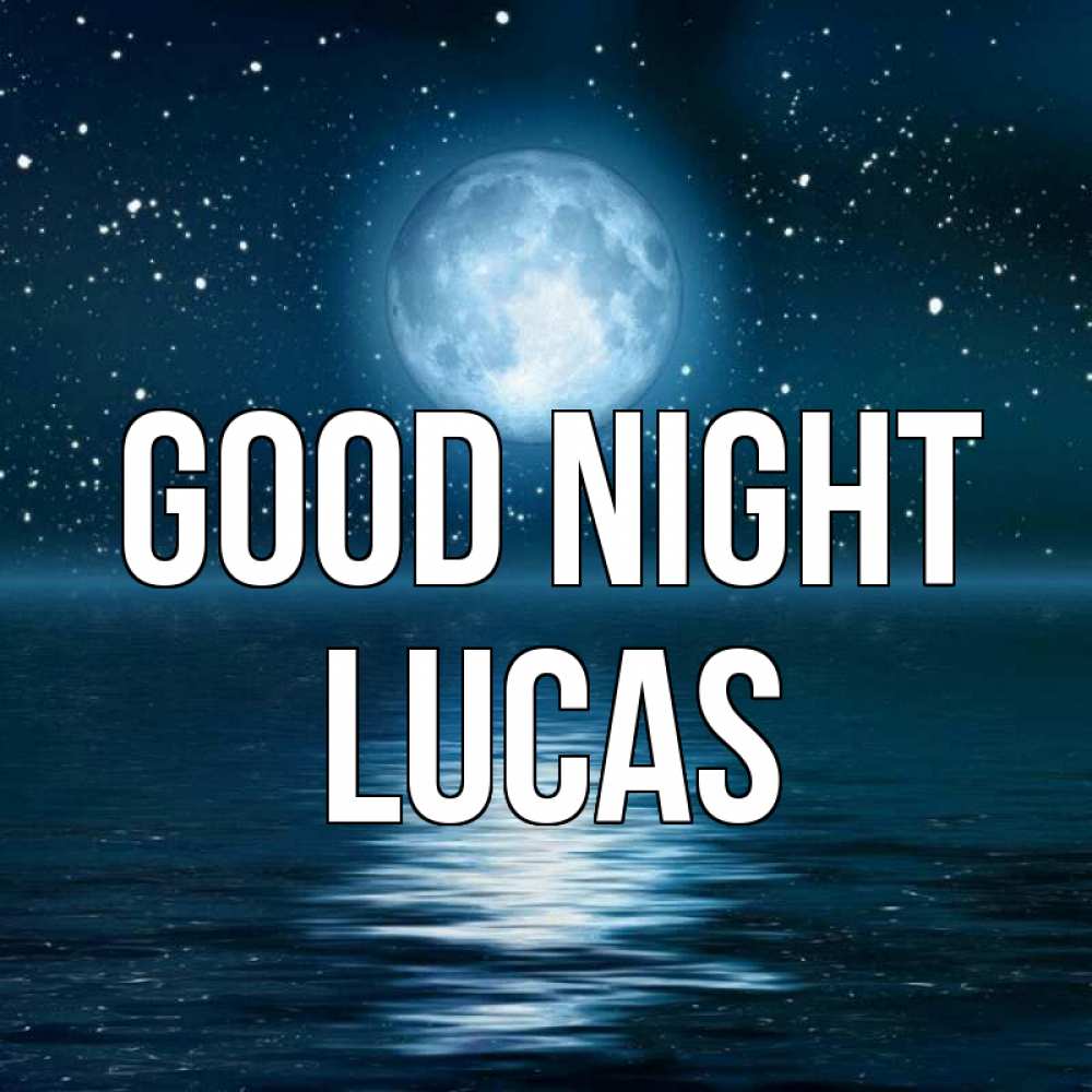 Greetings card с именем, Lucas Good night звезды Greetings with text for free download 