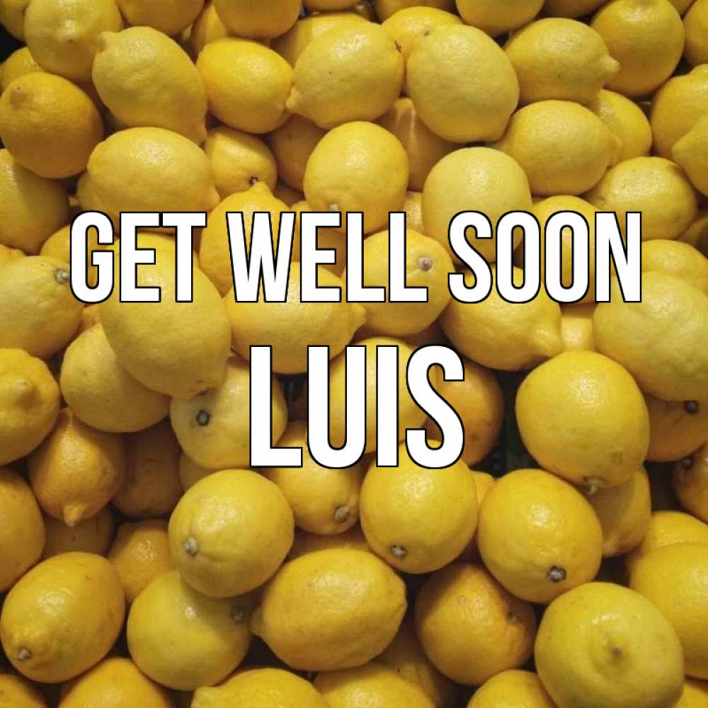 Greetings card с именем, Luis Get well soon это точно поможет Greetings with text for free download 