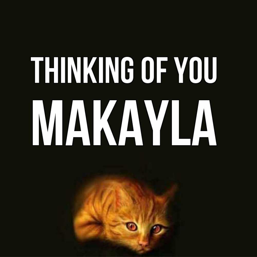 Greetings card с именем, Makayla Thinking of you рыжий Greetings with text for free download 