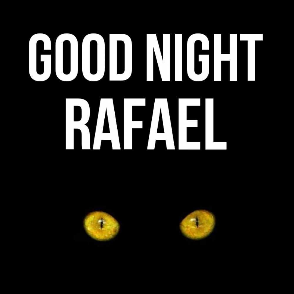 Greetings card с именем, Rafael Good night сладких снов бесстрашный мой дружочек Greetings with text for free download 
