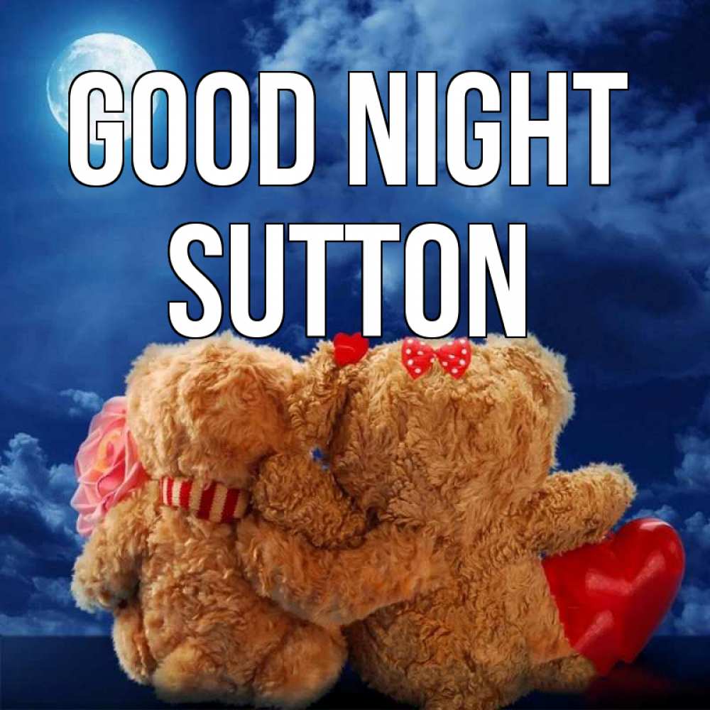 Greetings card с именем, Sutton Good night плюшевые Greetings with text for free download 