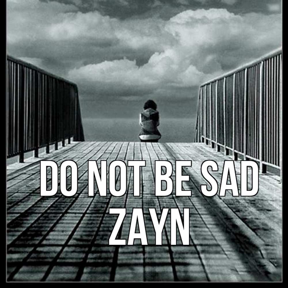 Greetings card с именем, Zayn Do not be sad облака пирс забор 1 Greetings with text for free download 