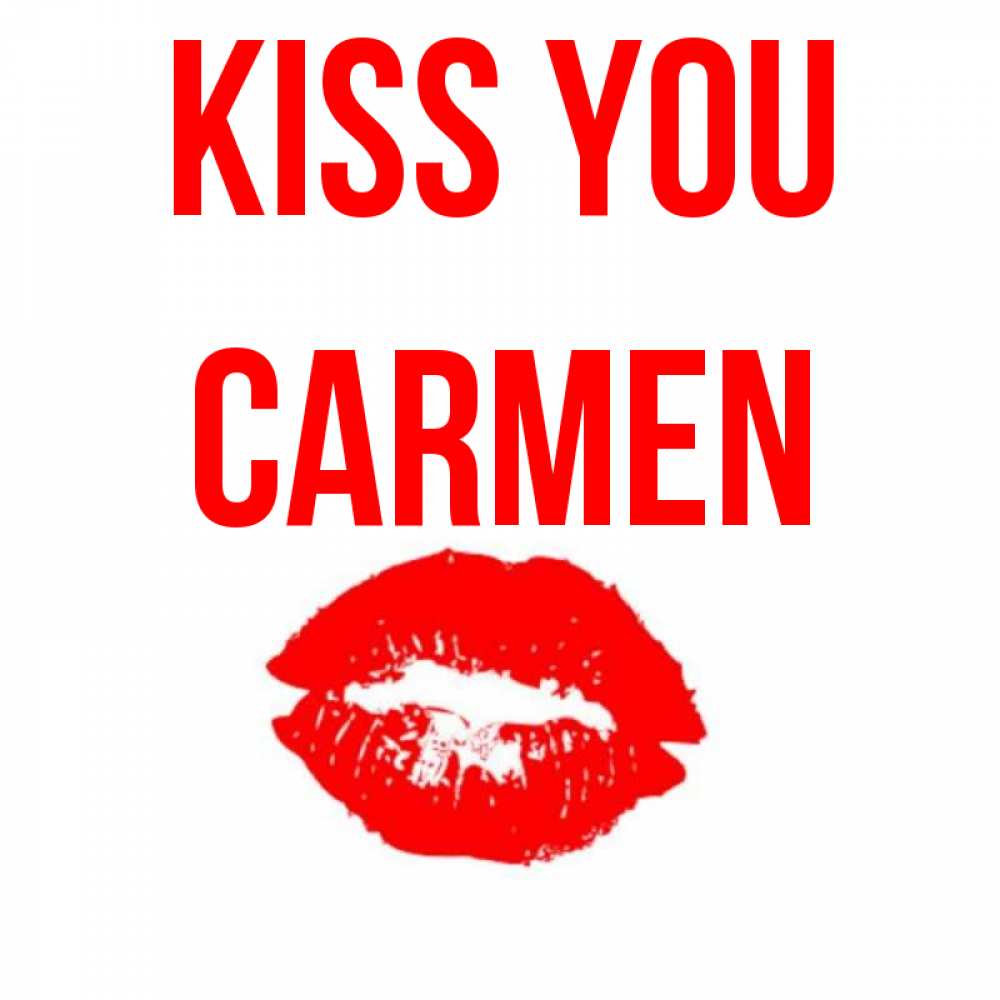 Greetings card с именем, Carmen Kiss you помада и губы Greetings with text for free download 