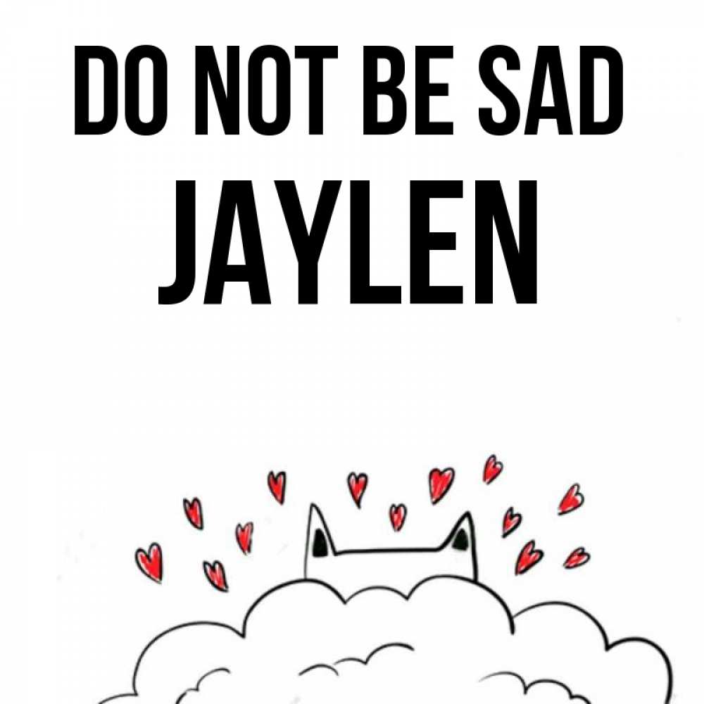 Greetings card с именем, Jaylen Do not be sad облако и ушки котика с сердечками Greetings with text for free download 