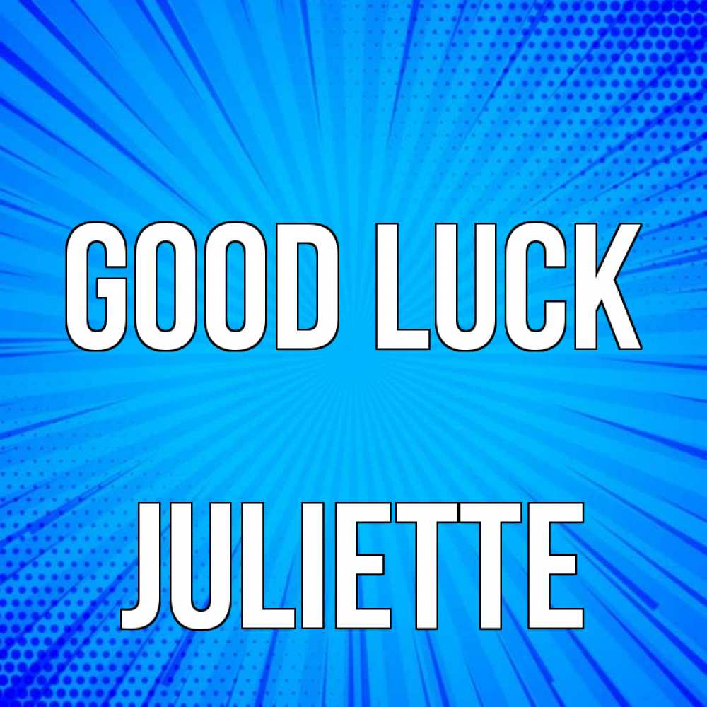 Greetings card с именем, Juliette Good luck на удачу Greetings with text for free download 