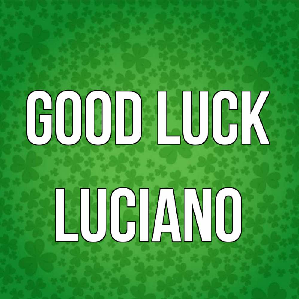 Greetings card с именем, Luciano Good luck много листочков на удачу Greetings with text for free download 