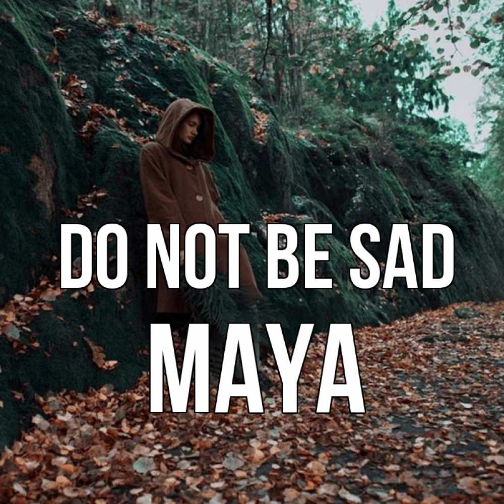 Greetings card с именем, Maya Do not be sad осенний лес Greetings with text for free download 